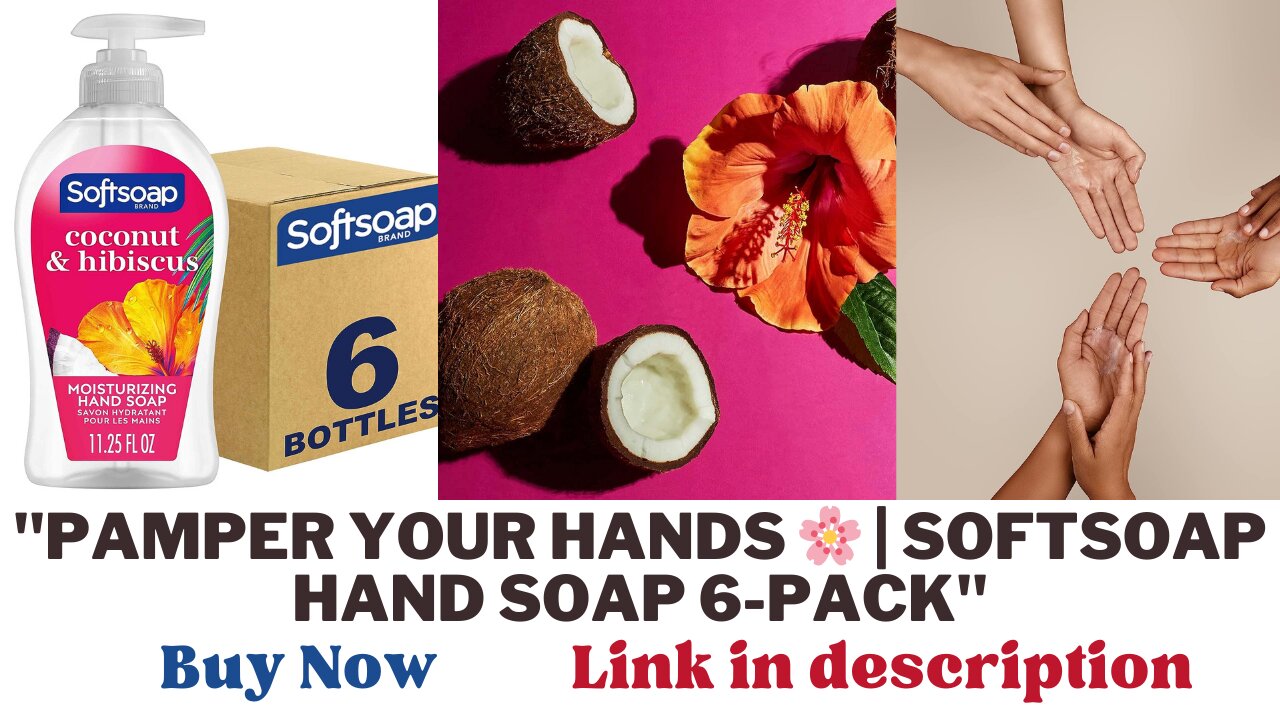 "Indulge in Luxury Hand Care with Softsoap Coconut & Hibiscus Hydrating Liquid Hand Soap | 6-Pack