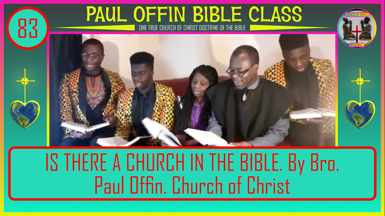 83 IS THERE A CHURCH IN THE BIBLE. By Bro. Paul Offin. Church of Christ