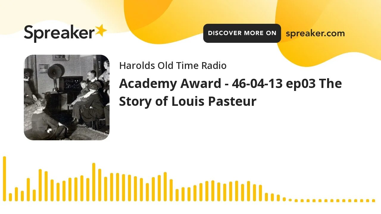 Academy Award - 46-04-13 ep03 The Story of Louis Pasteur (part 3 of 3)