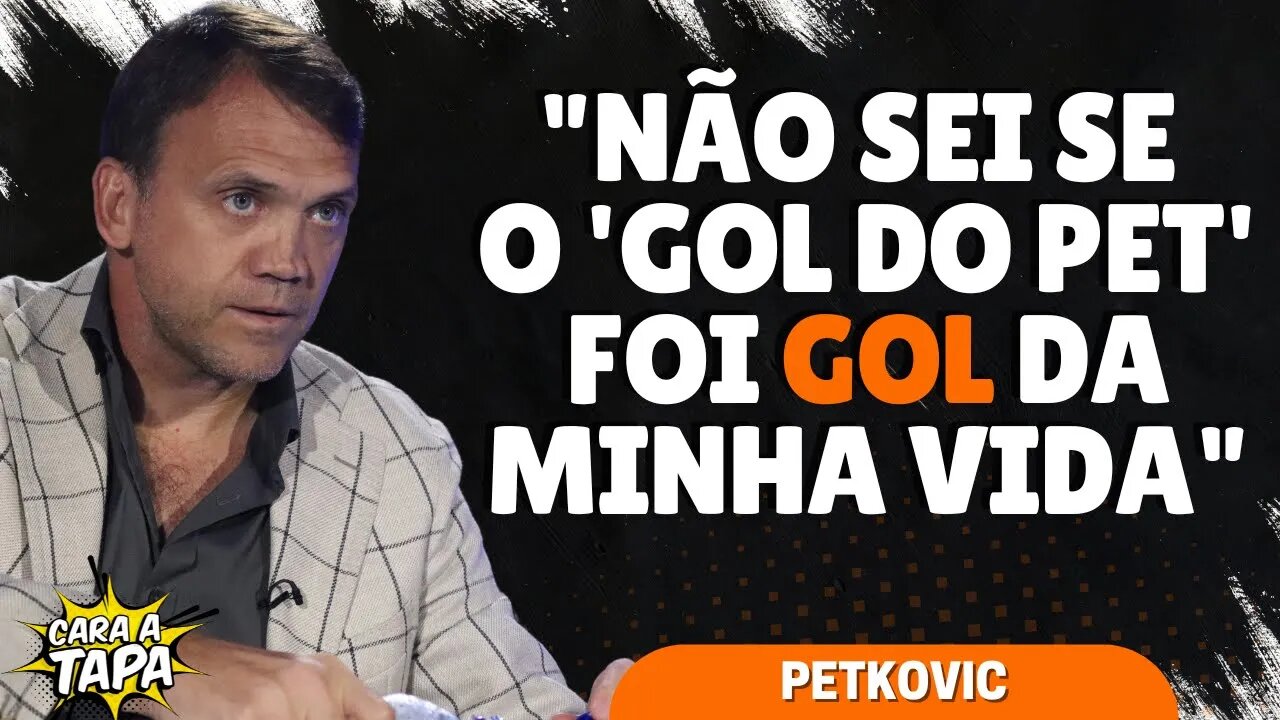 PETKOVIC NÃO TEM CERTEZA SE "GOL DO PET" FOI O MAIS IMPORTANTE DA CARREIRA