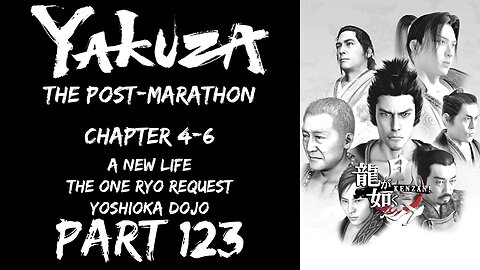 LP Yakuza Post-Marathon Part 123 - Chapter 4-6: New Life ~ Yoshioka Dojo - | Like a Dragon: Kenzan