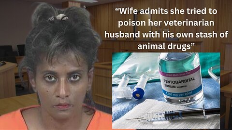 Wife Admits To Poisoning Husband With Pet Meds