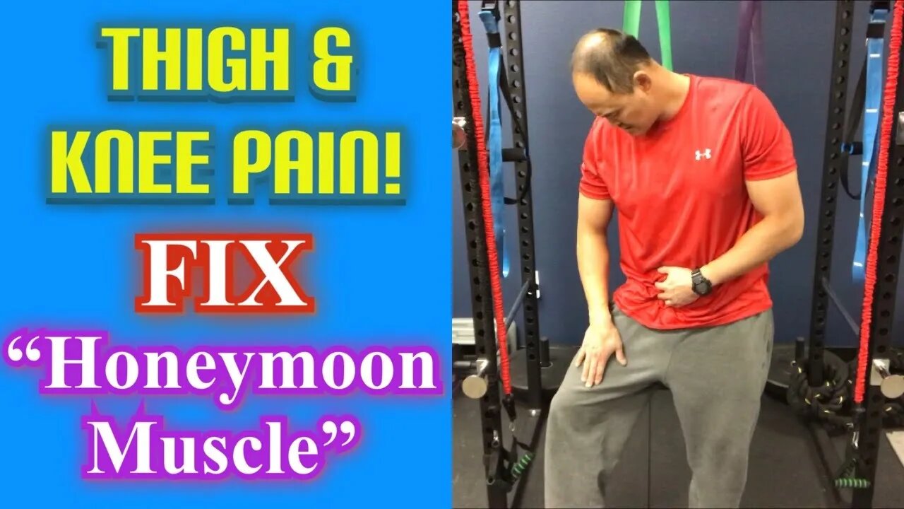 Thigh & Knee Pain! It’s NOT Meralgia Paresthetica! It's The "Honeymoon Muscle!" | Dr Wil & Dr K