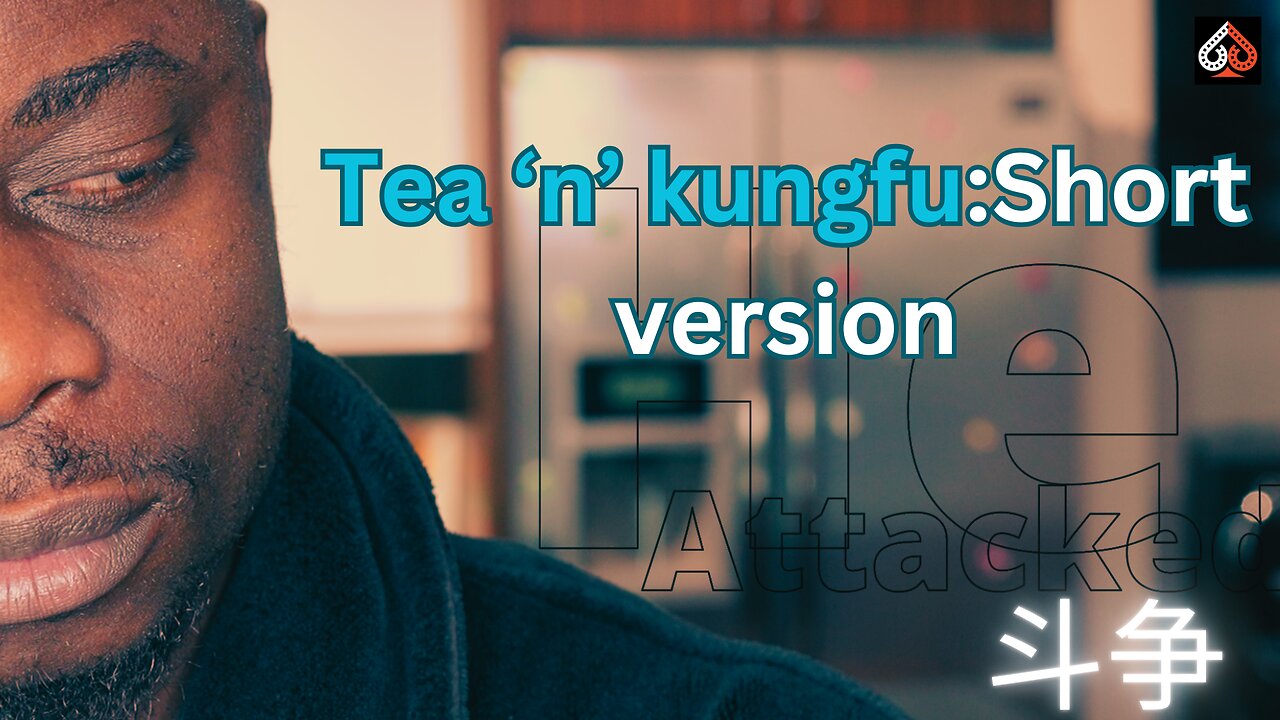 Tea and Kungfu: Trailer/Short Version (Lit)(The full video is better)