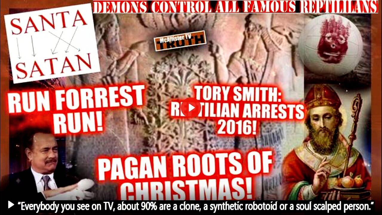 RUN FORREST RUN! TRUE PAGAN MEANINGS BEHIND CHRISTMAS! REPTILIAN MILAB ARRESTS!