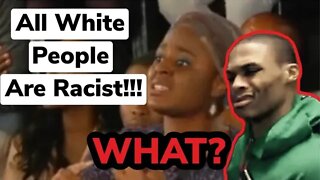 WHAT!!! All White People are Racist?