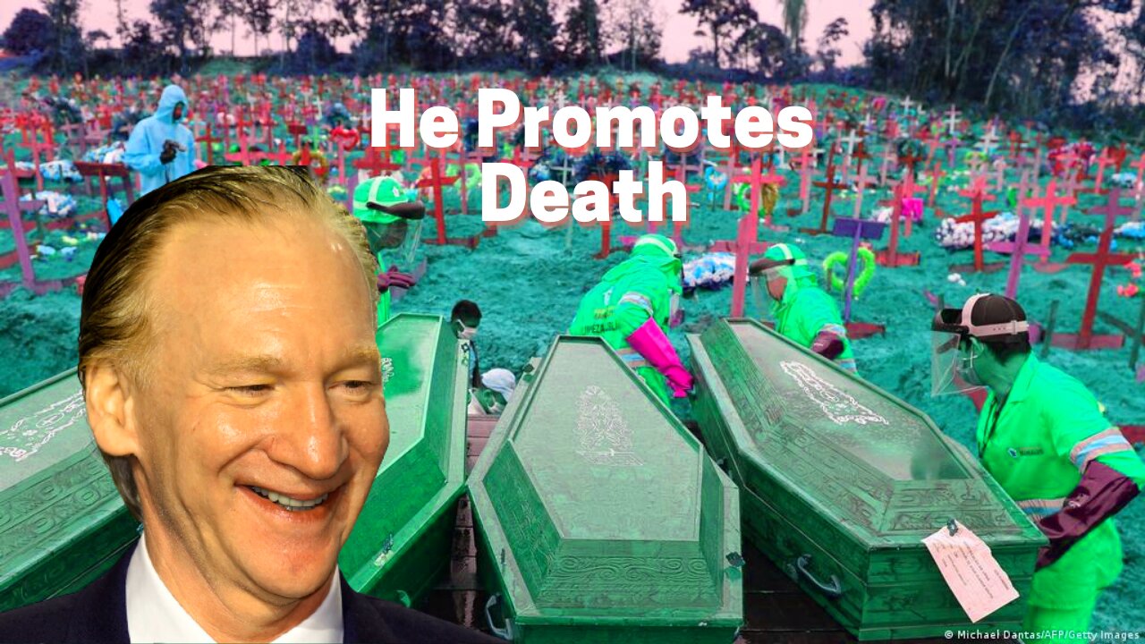 Bill Maher promoting death!