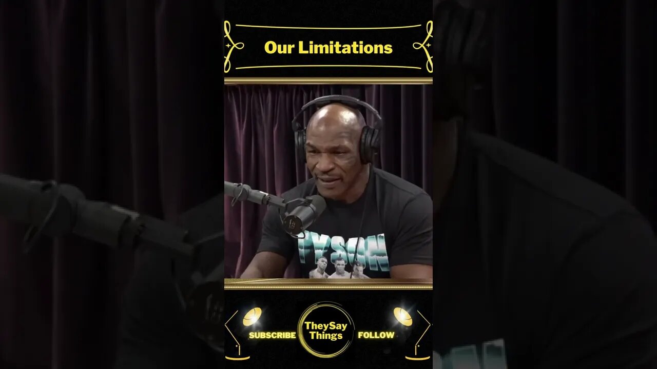 Mike Tyson, Our Limitations