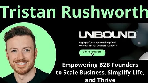 Unbound: Empowering B2B Founders to Scale Business, Simplify Life, & Thrive