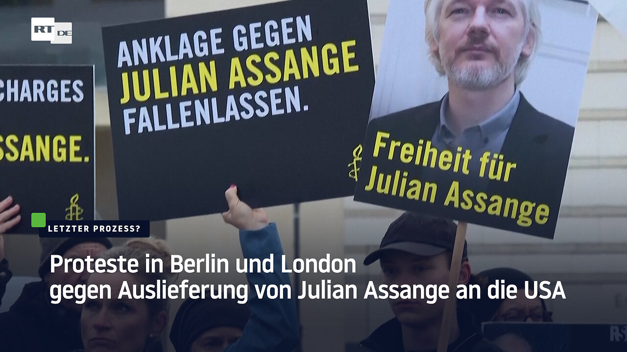 Proteste in Berlin und London gegen Auslieferung von Julian Assange an die USA