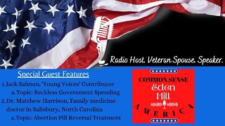 Common Sense America with Eden Hill & Reckless Gov. Spending & Abortion Pill Reversal