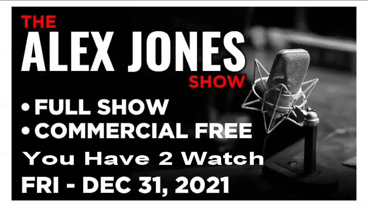 ALEX JONES Full Show 12_31_21 Friday