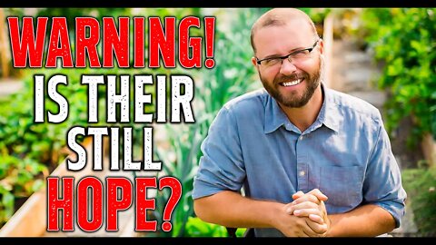 WARNING! IS There STILL HOPE? • WHAT Can YOU Do?