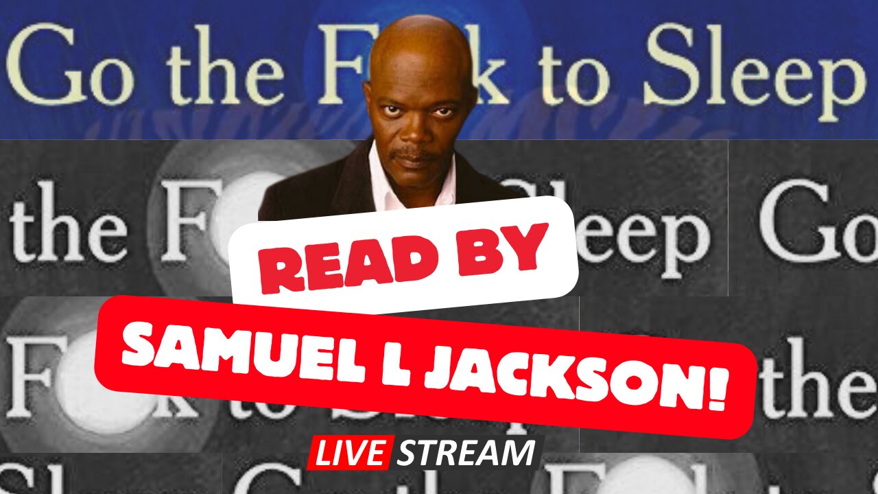 GO THE F*K TO SLEEP READ BY SAMUEL L JACKSON