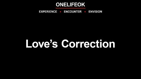 Love’s Correction - Wed 8/30/23