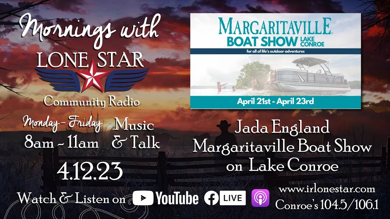 4.12.23 - Margaritaville Boat Show Lake Conroe - Mornings with Lone Star