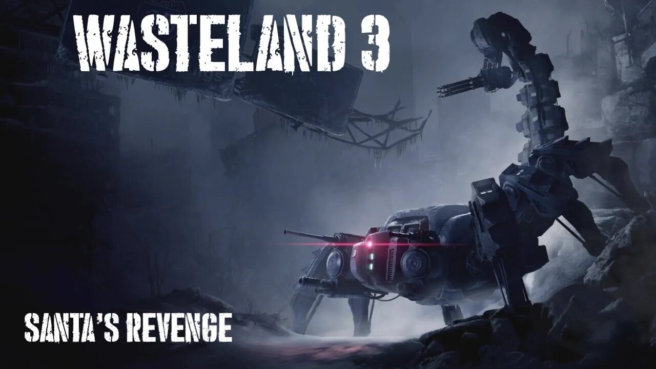 Wasteland 3, Part Thirty-Three: Santa's Revenge!
