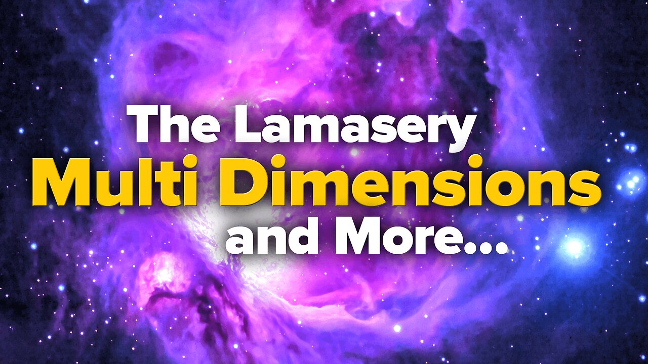 The Lamasery, Multi-Dimensions & More!