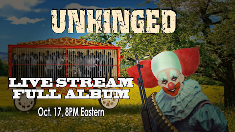 UNHINGED — LIVE STREAM FULL ALBUM - Oct. 17, 8PM Eastern