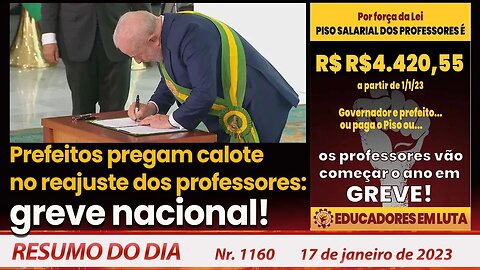 Prefeitos pregam calote no reajuste dos professores: greve nacional - Resumo do Dia n 1160 - 17/1/23