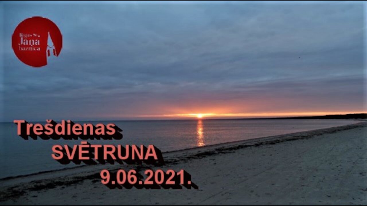 Svētruna trešdienas dievkalpojumā, 9.06.2021.