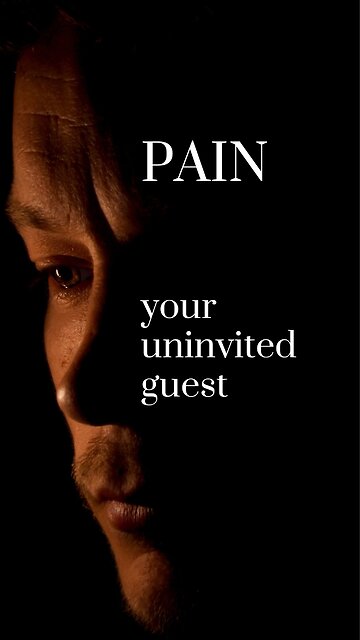 Motivational Video: Pain, Your Uninvited Guest