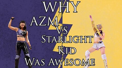 Why AZM vs Starlight Kid Was Awesome