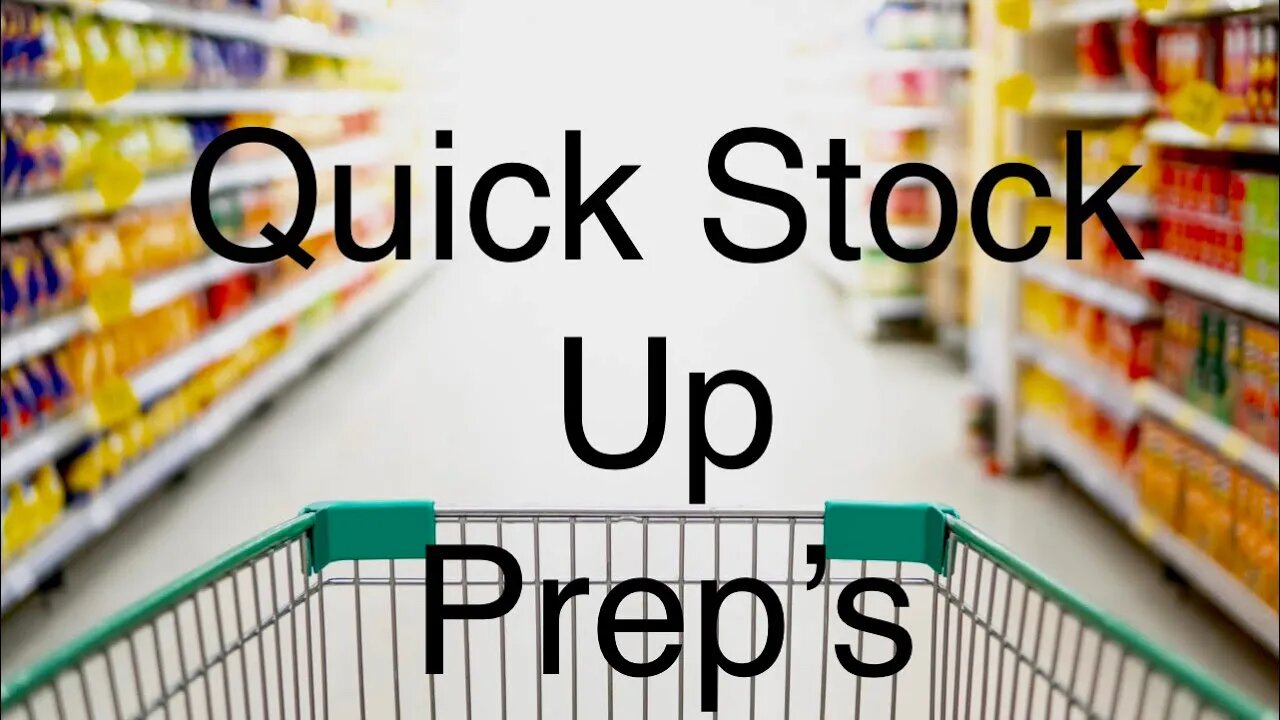 Prepping - Quick Stock Up Preps