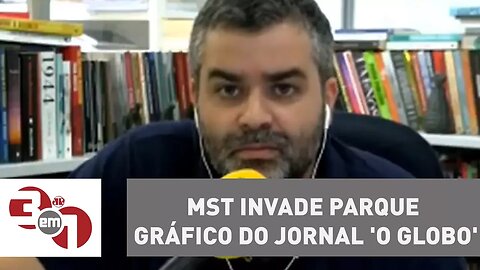 MST invade parque gráfico do jornal 'O Globo'