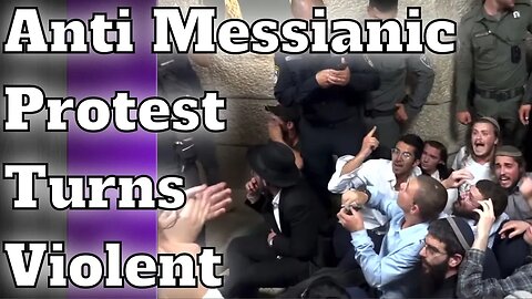 Anti Messianic Protest Turns Violent In Israel