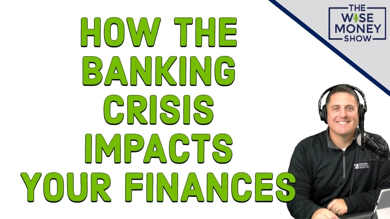 How the Banking Crisis Impacts Your Finances