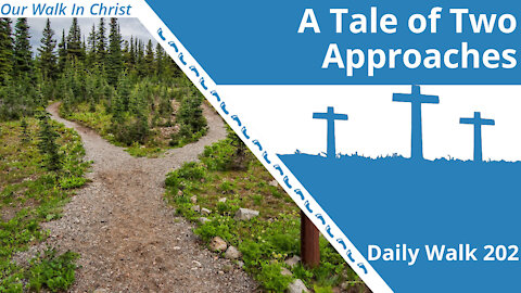 A Tale of Two Approaches | Daily Walk 202