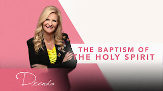 The Baptism Of The Holy Spirit | Drenda Keesee