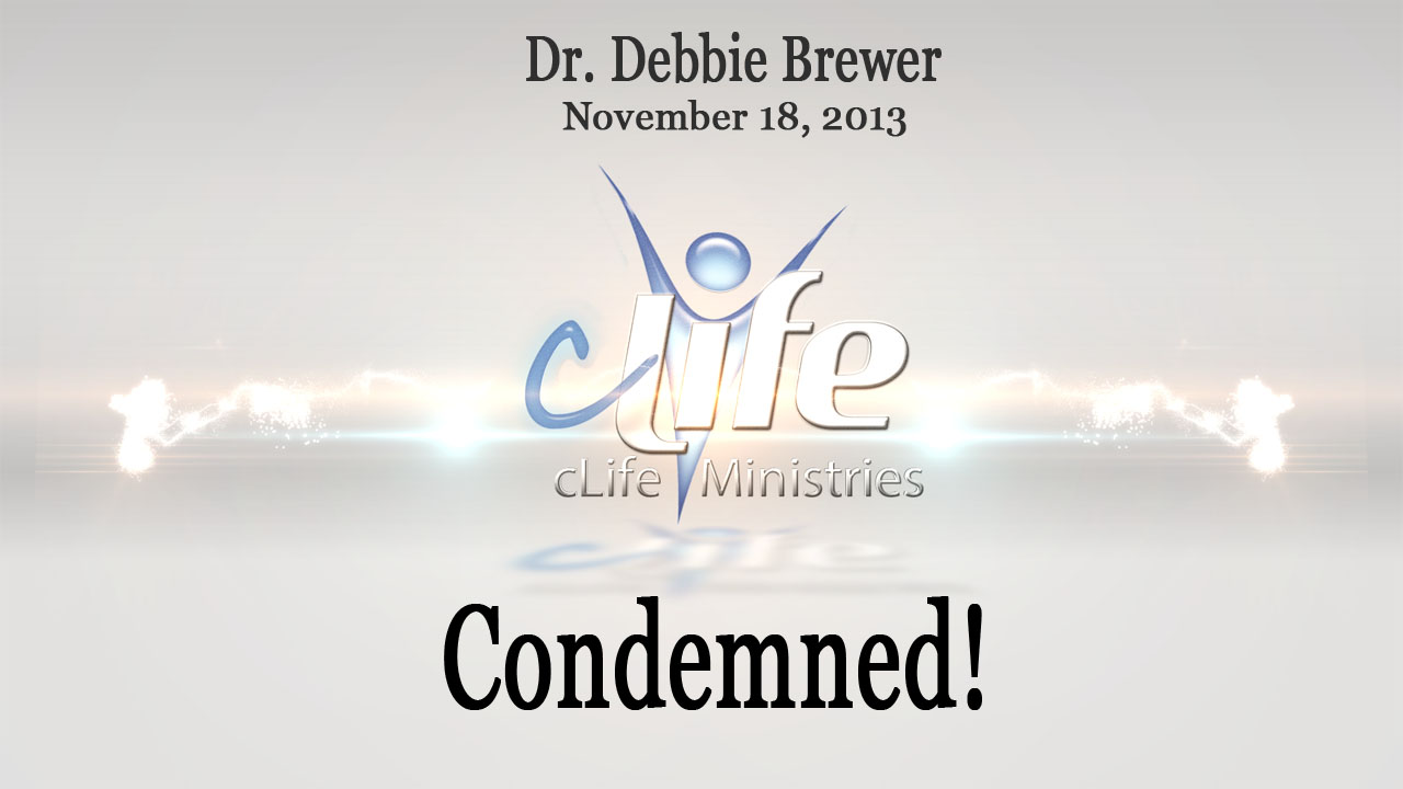 "Condemned!" Debbie Brewer November 18, 2013