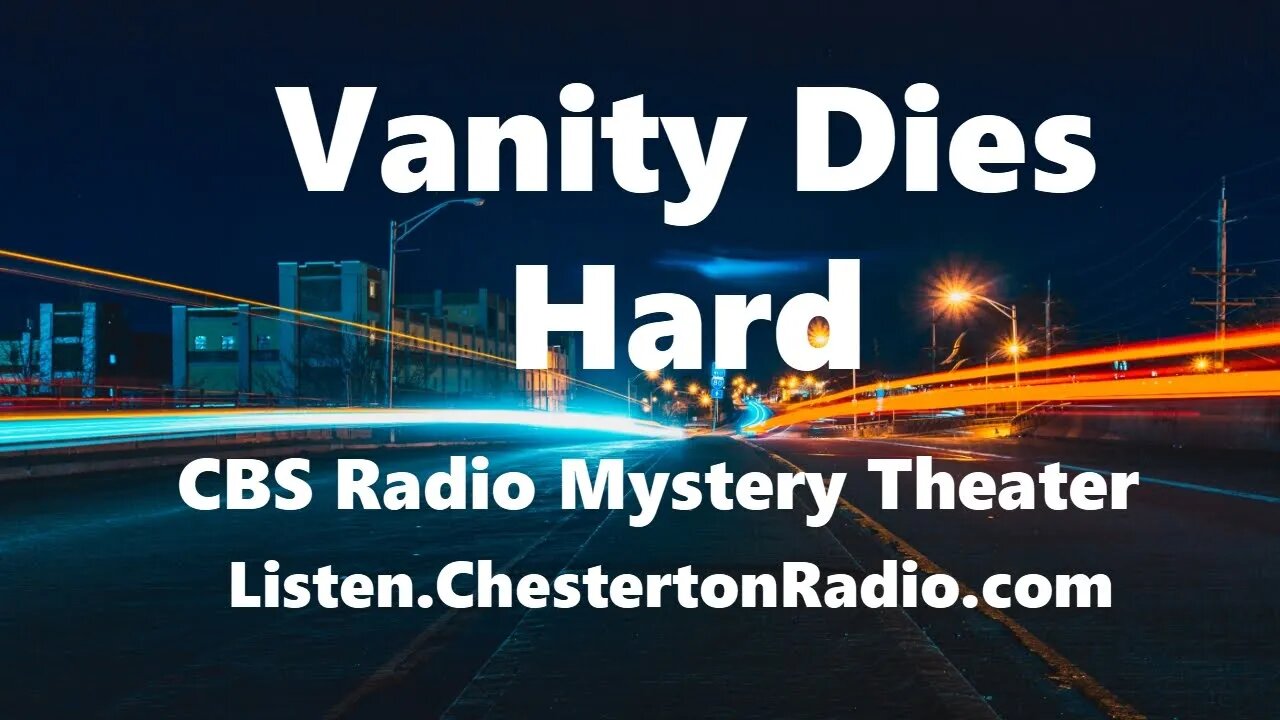 Vanity Dies Hard - CBS Radio Mystery Theater