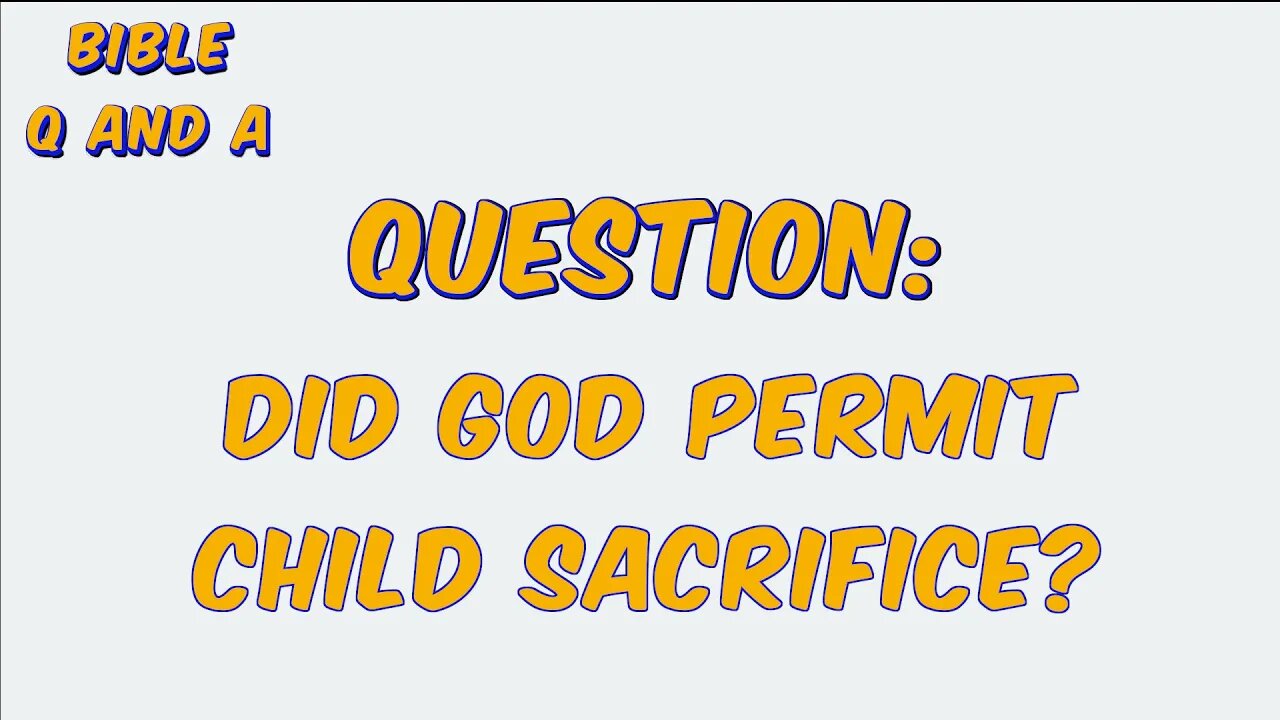 Did God Permit Child Sacrifice?