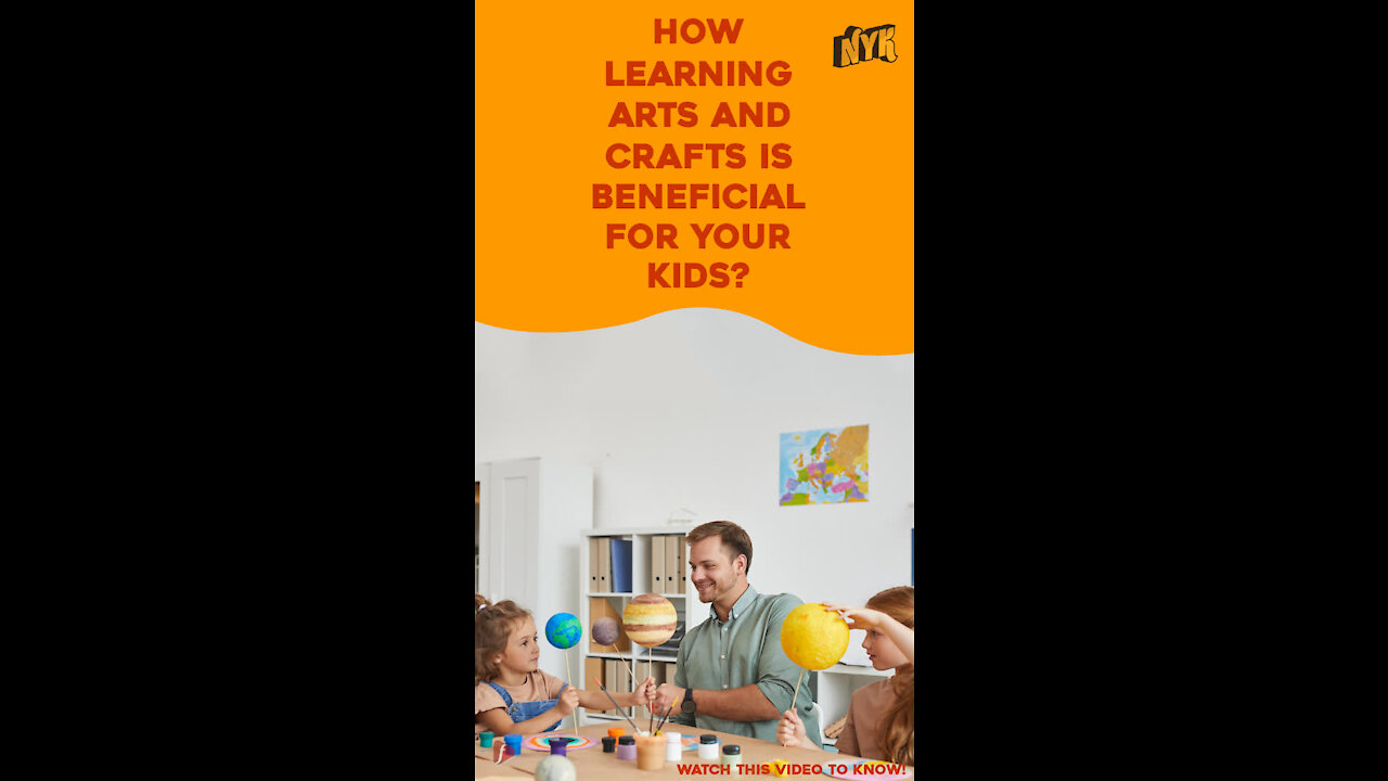 What Are The Benefits Of Learning Arts And Crafts For Kids? *