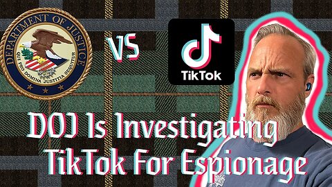 DOJ Investigates TikTok For Spying On Journalist