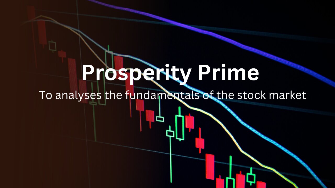 Prosperity Prime –To analyses the fundamentals of the stock market