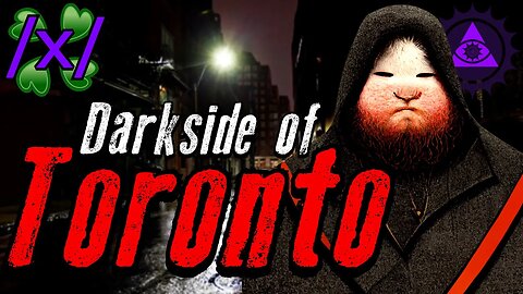 The Dark Side of Toronto | 4chan /x/ Canada 🇨🇦 Greentext Stories Thread