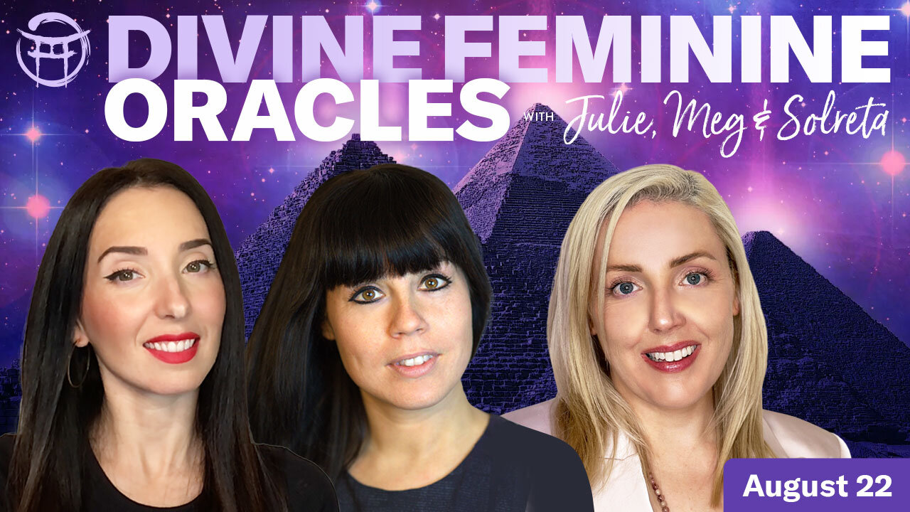 🔴LIVESTREAM: DIVINE FEMININE ORACLES with Julie, Meg & Solreta