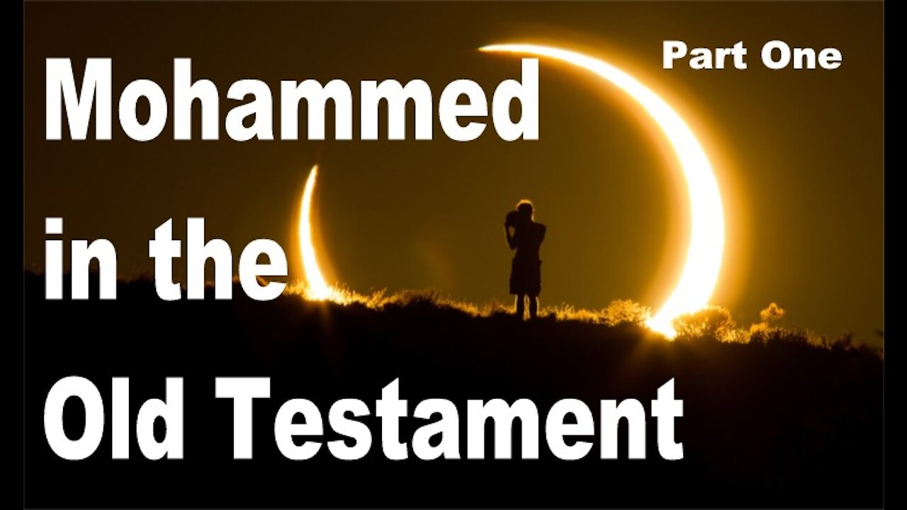 The Last Days Pt 182 - Muhammad in the Old Testament Part One