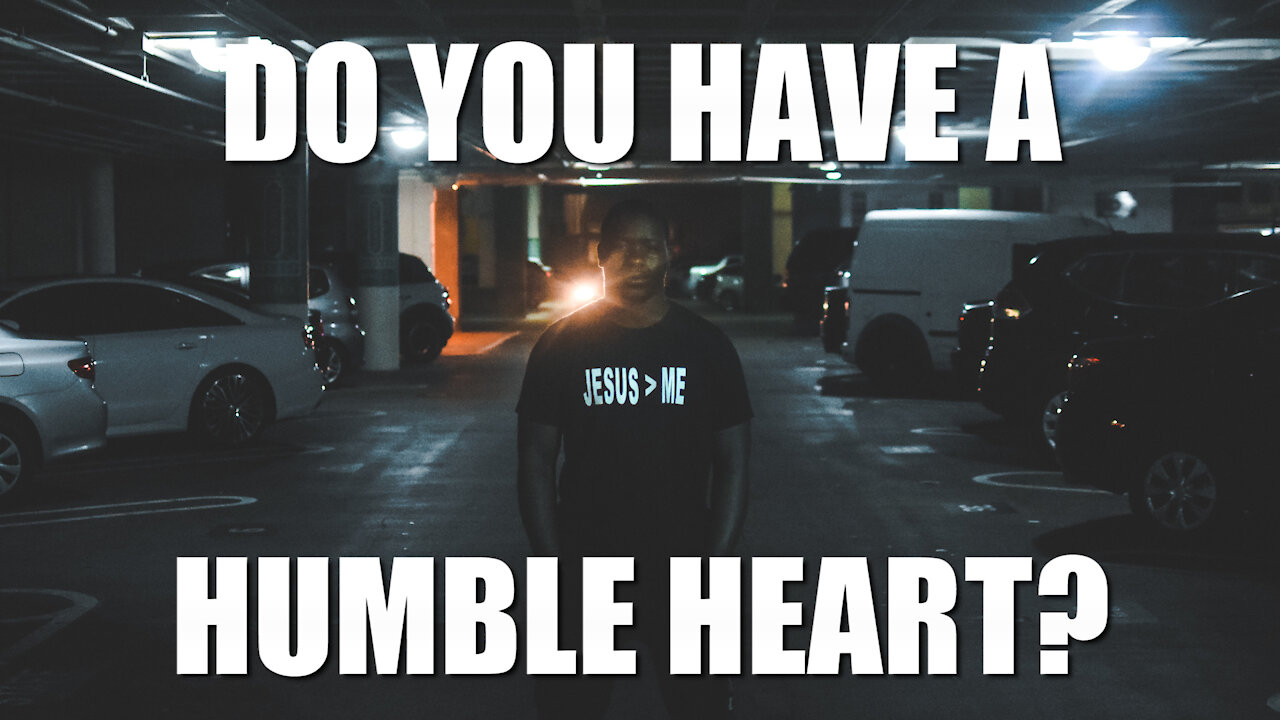 Do You Have a Humble Heart?