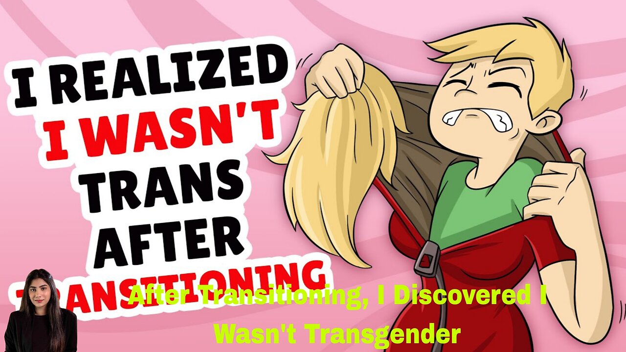 After Transitioning, I Discovered I Wasn't Transgender