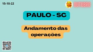 PAULO-SC Andamento das Operações - Ouça até o fim antes de comentar