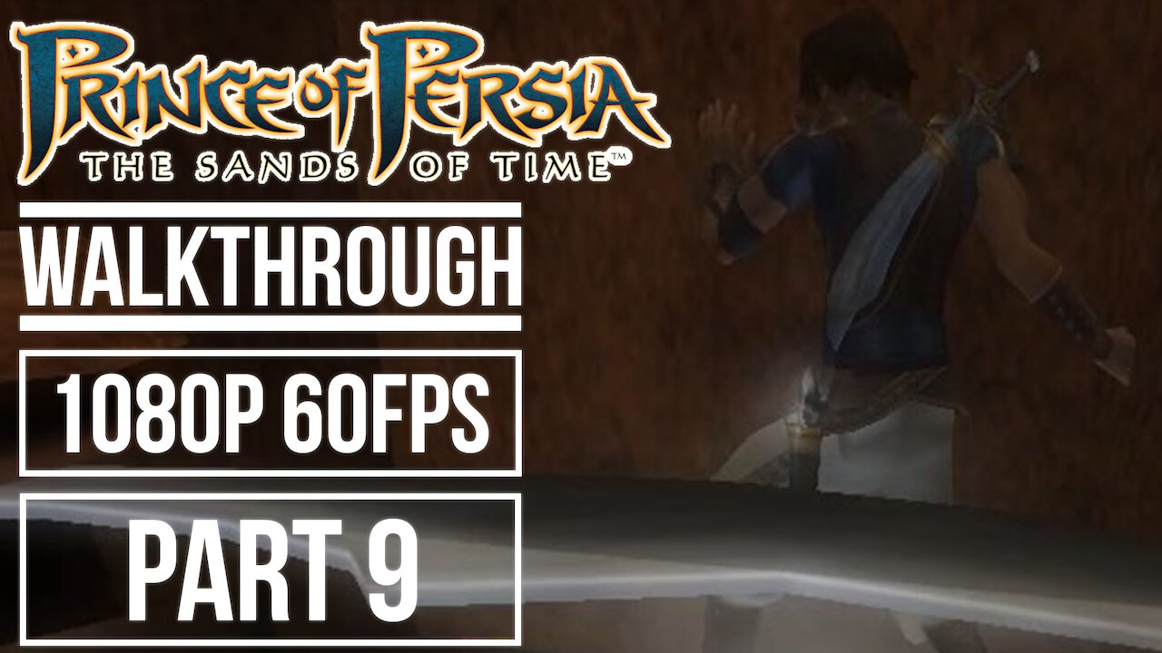 PRINCE OF PERSIA THE SANDS OF TIME Gameplay Walkthrough Part 9 No Commentary [1080p HD 60fps]