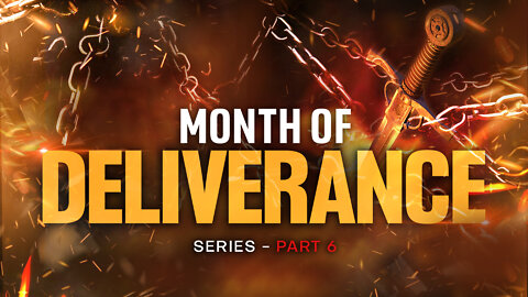 Month Of Deliverance - Part 6