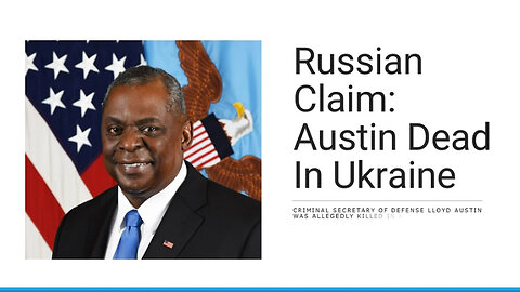 Russian Claims Lloyd Austin Dead in Ukraine