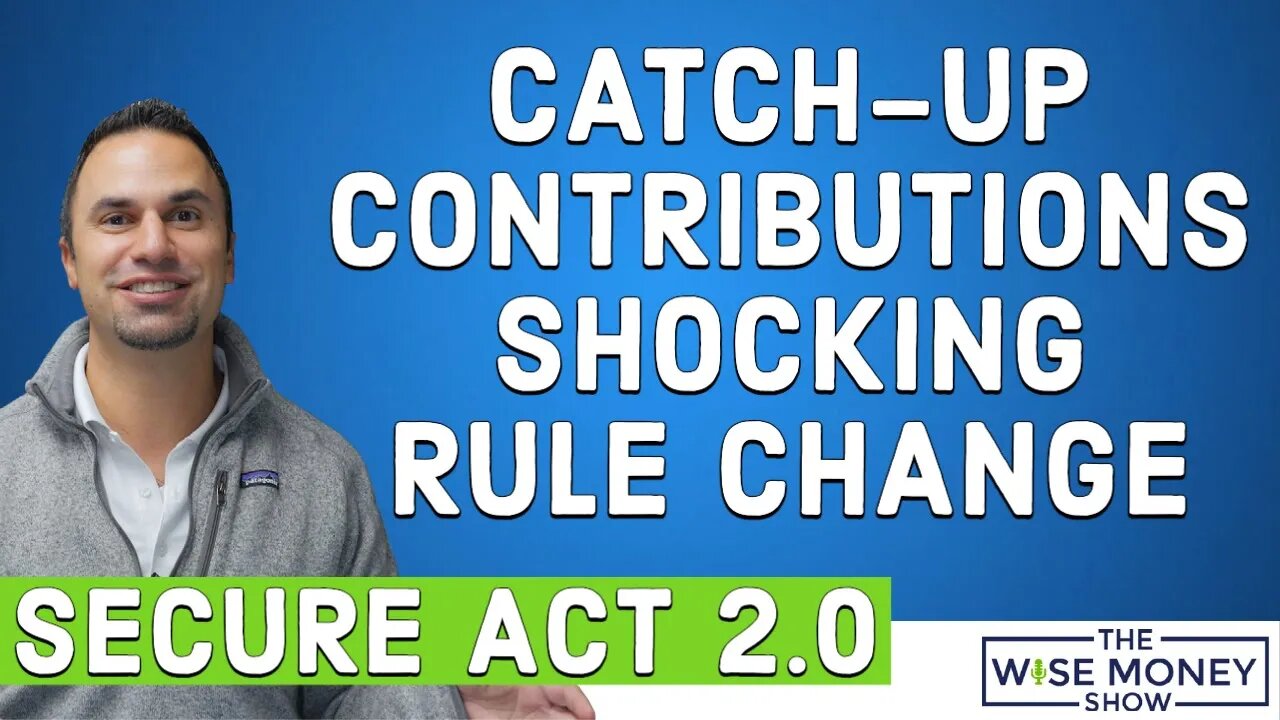 Catch-Up Contributions SHOCKING Rule Change for 2024