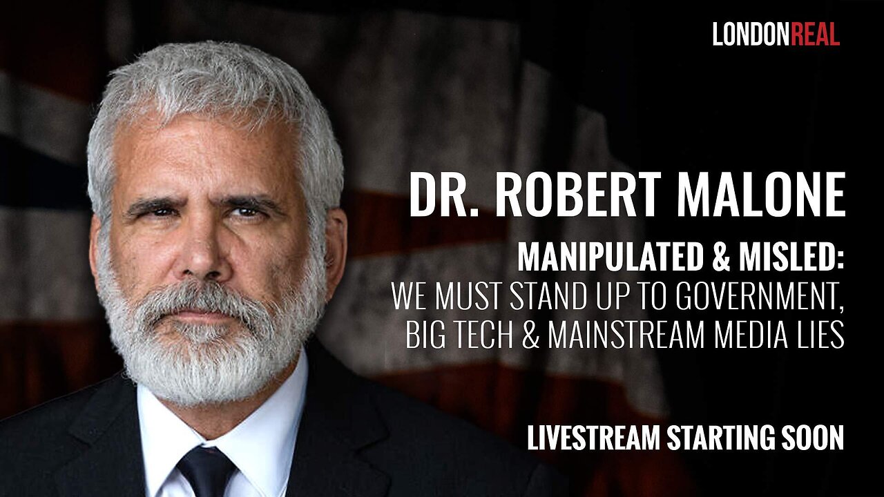 Dr Robert Malone - Manipulated & Misled - Why We Must Stand Up To Government, Big Tech & Media